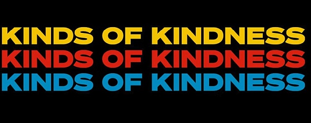 KINDS OF KINDNESS - SCHRIFTZUG