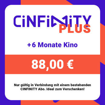 CINFINITY 6 MONATE KINO