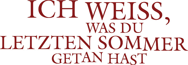 ICH WEISS, WAS DU LETZTEN SOMMER GETAN HAST